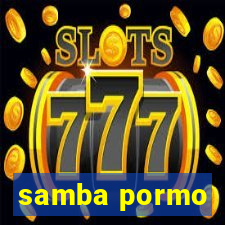 samba pormo